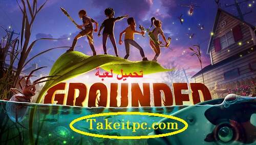 تحميل Grounded للكمبيوتر الشخصي أحدث الإصدارات